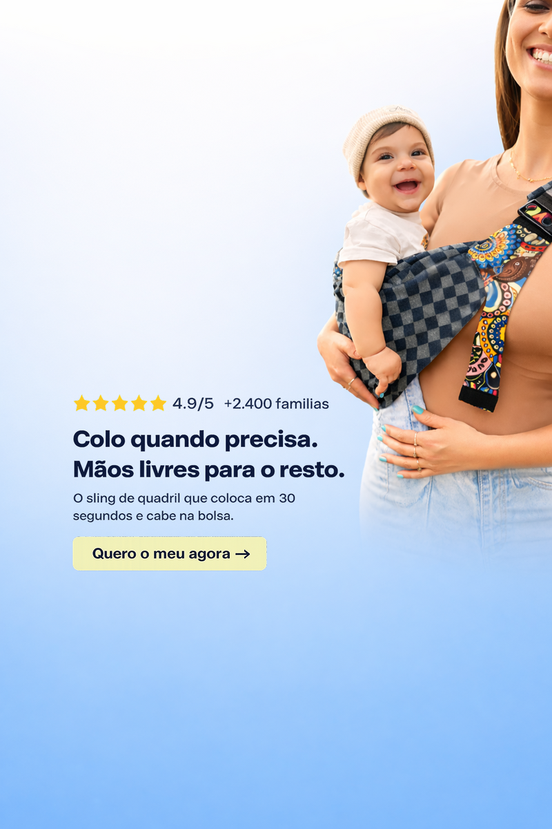 Seu bebê no colo. Sua rotina em movimento.